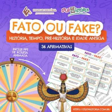 Fato ou Fake? História, Tempo, Pré-História e Idade Antiga